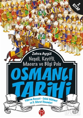 Ne eli Keyifli Macera ve Bilgi Dolu Osmanl Tarihi 2 Kitap